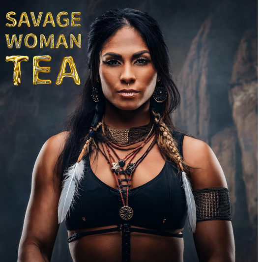 SAVAGE WOMAN TEA